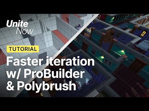 Faster level design iteration with ProBuilder and Polybrush | Unite Now 2020
