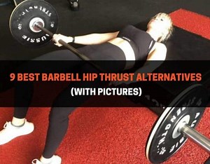 9 Best Barbell Hip Thrust Alternatives (With Pictures) | PowerliftingTechnique.com