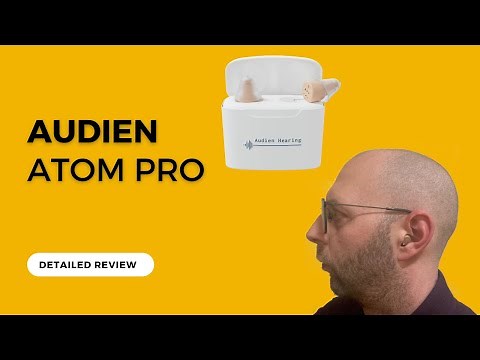 Audien Atom Pro OTC Hearing Aids - Detailed Review