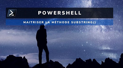 PowerShell et Substring : extraire une chaîne d’une chaîne | IT-Connect