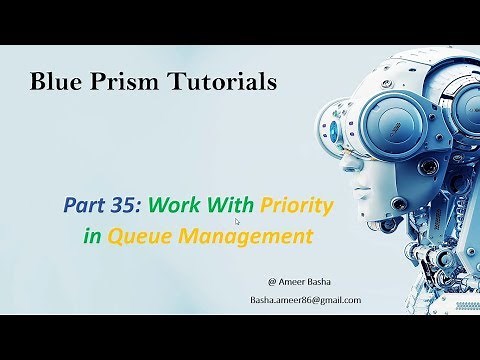 (Blue Prism) Part 35 : WORK QUEUES || Priority in Queue Management (Detailed)