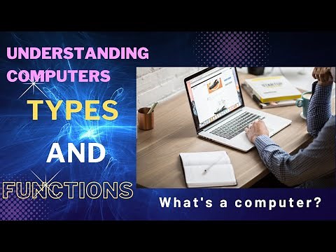 Understanding computers: types and functions