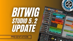 Presentation: Bitwig Studio 5.2 Update - In depth