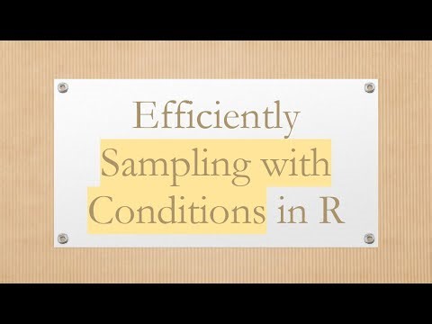 Efficiently Sampling with Conditions in R