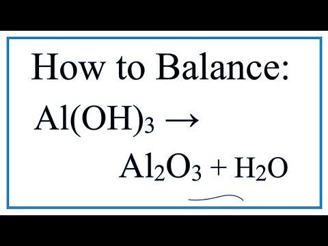 How to Balance Al(OH)3 = Al2O3 + H2O (at high temperatures)
