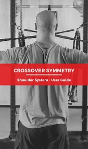 The Crossover Symmetry User Guide: Shoulder System