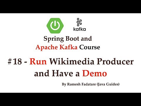 Spring Boot + Apache Kafka Tutorial - #18 - Run and Test Wikimedia Producer