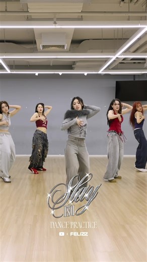 Dance Practice for 'SLAY' by FELIZZ