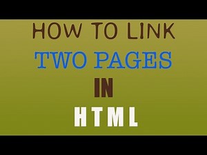 HOW TO CONNECT TWO HTML PAGES .