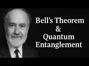 John Bell's Theorem and Quantum Entanglement Explained