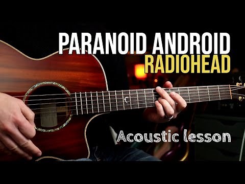 How to Play "Paranoid Android" by Radiohead | Thom Yorke Acoustic Guitar Lesson