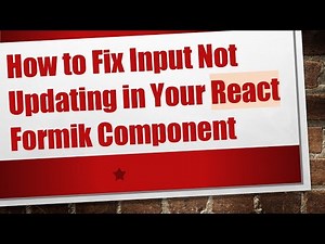 How to Fix Input Not Updating in Your React Formik Component