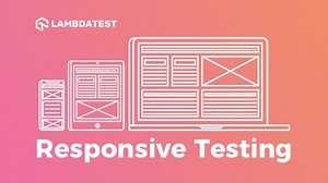 Responsive Testing Tutorial: A Comprehensive Guide With Examples and Best Practices
