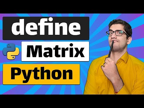 how to define (create) a matrix in Python (numpy package) + Example