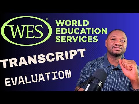 Complete Guide to Transcript and Credential (WES) Evaluation for International Students (2023)