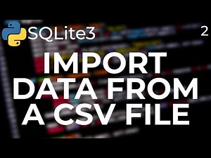 How to Import Data from a CSV File into a Table in Python - Python SQLite3 Series (Part 2)
