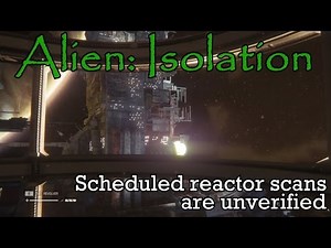 "Scheduled reactor scans are unverified" - Alien: Isolation (part 5)
