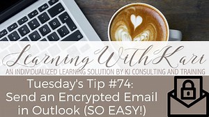 Tuesday's Tip #74: Send Encrypted Emails with Outlook (SO EASY!)