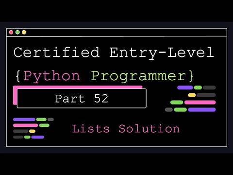 Certified Entry Level Python Programmer - Part 52 - Lists Solution