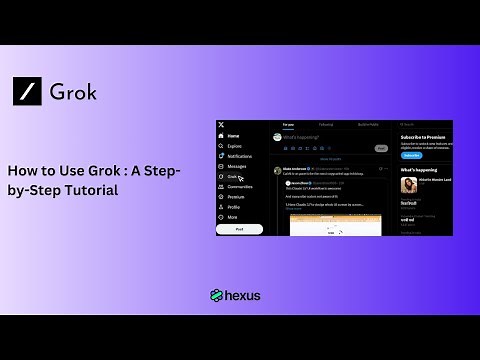 How to Use Grok : A Step-by-Step Tutorial