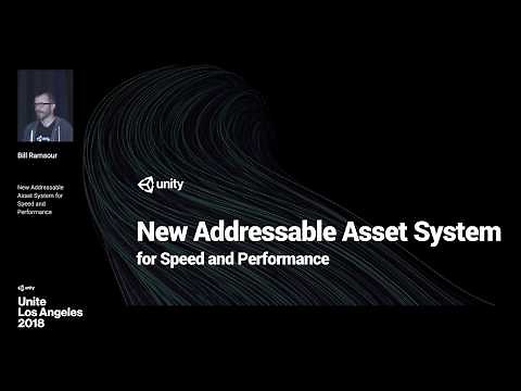 How to use Unity's Addressable Asset system for speed and performance - Unite LA