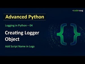 Logging in Python | Creating Logger Object | Advanced Python Tutorial