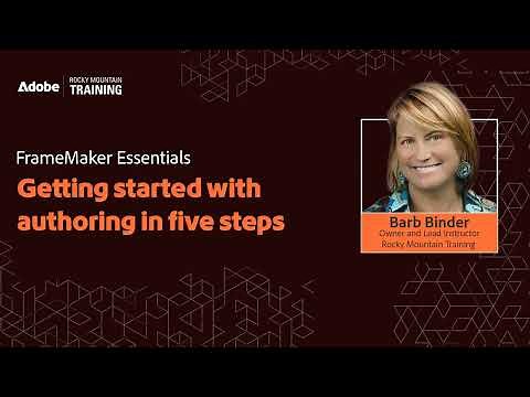 Adobe FrameMaker Essentials: Getting Started with Authoring in Five Steps