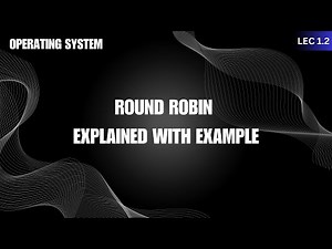 Round Robin CPU Scheduling Algorithm explained with Example | OS Lec 1.2