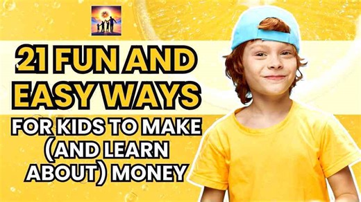 21 Fun And Easy Ways For Kids To Earn Money