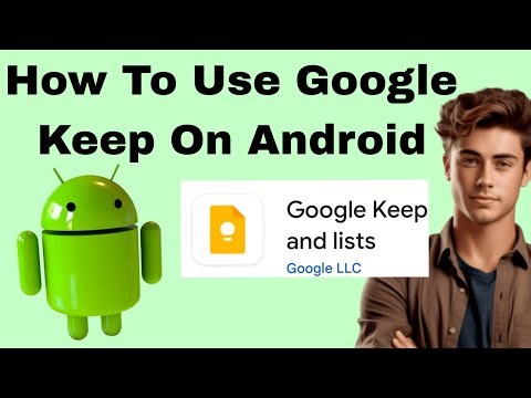 How To Use Google Keep On Android – Note Taking App