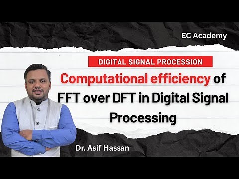 Computational efficiency of FFT over DFT in digital signal processing || EC Academy