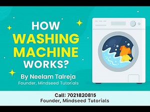 How Washing Machine Works? by Neelam Talreja, Mindseed Tutorials