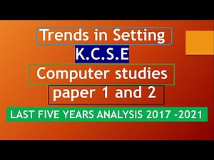 Trends in Setting KCSE Computer studies paper 1 and 2