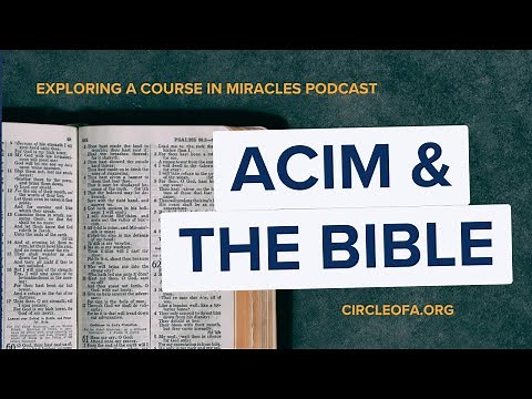 What Does A Course in Miracles Say About the Bible? (Exploring A Course in Miracles podcast)