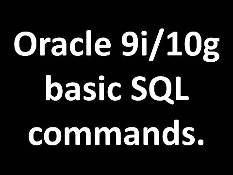 Oracle 9i/10g Introduction to basic SQL commands.