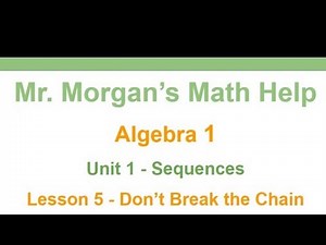 OUR Algebra 1 - Unit 1 Lesson 5 - Don’t Break the Chain - Mr. Morgan's Math Help