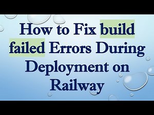 How to Fix build failed Errors During Deployment on Railway
