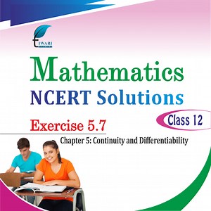 NCERT Solutions for Class 12 Maths Exercise 5.7