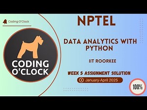 NPTEL Data Analytics with Python Week 5 Assignment Solution January - April 2025 IIT Roorkee