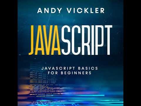 Javascript: Javascript Basics for Beginners - Andy Vickler