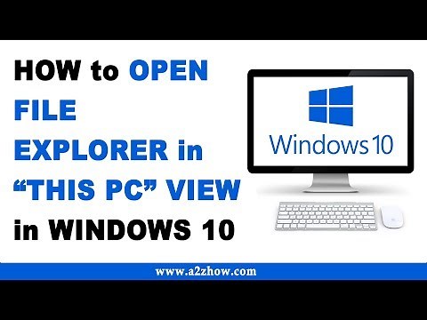 How to Open File Explorer in This PC View in Windows 10