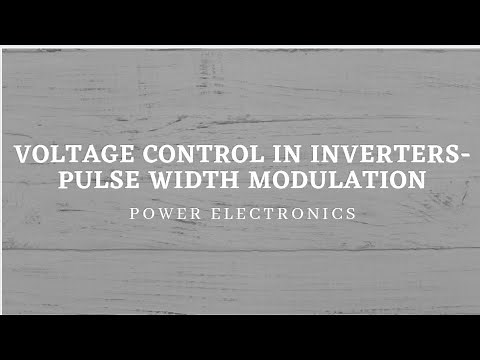 Voltage control in inverters - Pulse Width Modulation (PWM) control