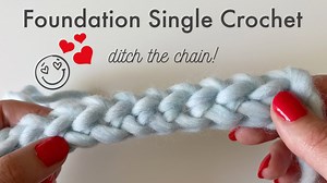 Foundation Single Crochet (fsc) - Easy Tutorial for Crochet Beginners