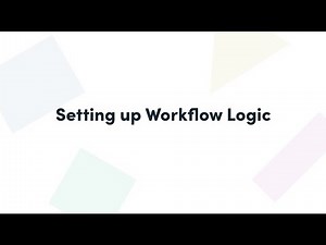 Getting Started with Formstack Workflows Part 3 - Utilizing logic