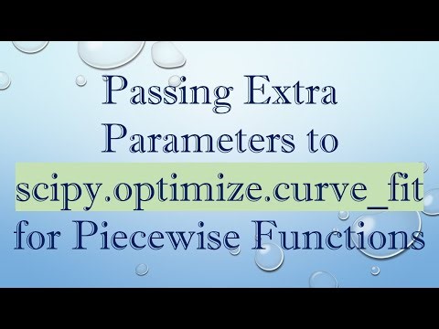 Passing Extra Parameters to scipy.optimize.curve_fit for Piecewise Functions