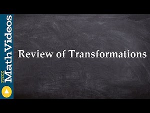 Review of transformations of functions from Algebra 2