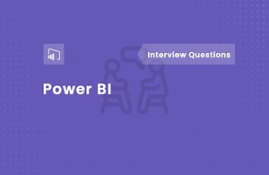 Power BI Interview Questions
