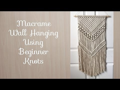 Macrame Wall Hanging With Basic Beginner Knots Tutorial DIY