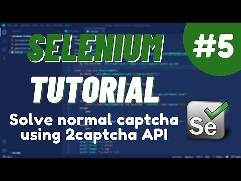 Python Selenium Tutorial #5 - How to solve normal captcha using 2captcha API