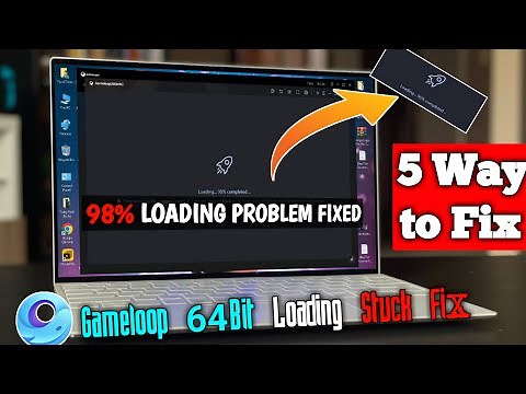 5 Ways to Fix Gameloop 64 Bit Stuck at 98 Percent | 98% Loading Fix COD mobile / Freefire / PUBGM...